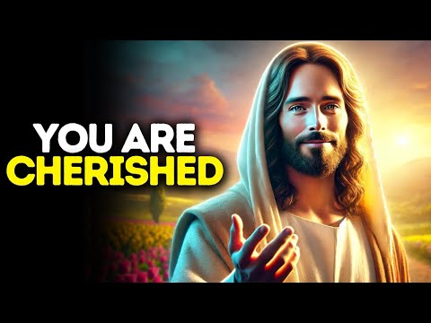 You Are Cherished | God Says | God Message Today | Gods Message Now | God Message | God Say