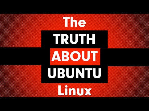 The truth about Ubuntu! You should know that.