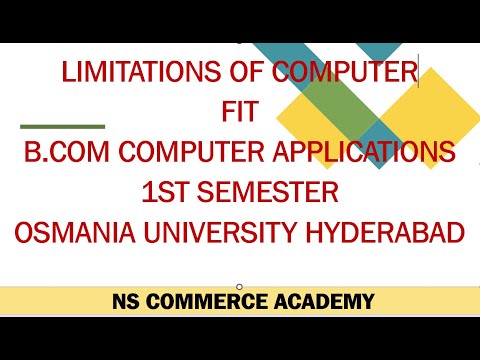 LIMITATIONS OF COMPUTER - FIT - B,COM COMPUTER APPLICATIONS - 1ST SEMESTER - OU