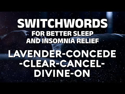 Switchwords for better sleep and insomnia relief - LAVENDER-CONCEDE-CLEAR-CANCEL-DIVINE-ON