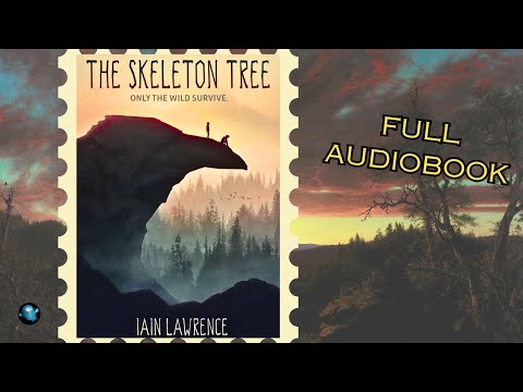 THE SKELETON TREE 🌄 by Iain Lawrence | A Wilderness Survival Story | 𝐂𝐨𝐦𝐩𝐥𝐞𝐭𝐞 𝐀𝐮𝐝𝐢𝐨𝐛𝐨𝐨𝐤