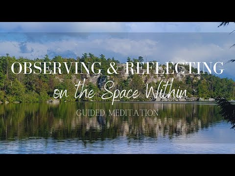 Observing & Reflecting on the Space Within | Guided Meditation