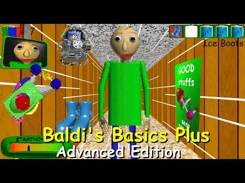 Baldi's Basics Plus Advanced Edition - Baldi's Basics Plus Mod