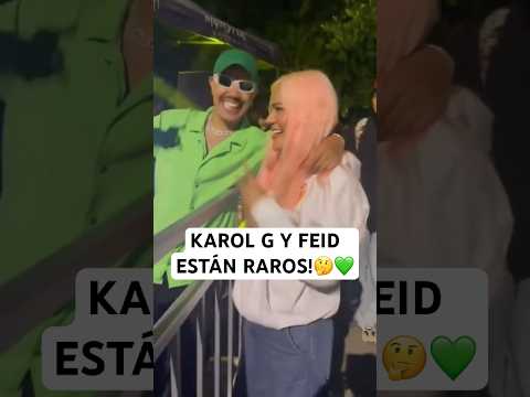 Karol G y Feid se encontraron y están extraños