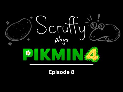 Scruffy Plays Pikmin 4 - Episode 8