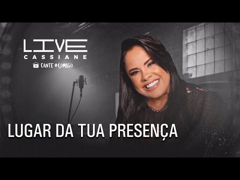 Cassiane | Lugar da Tua Presença (Ao Vivo) #Live4