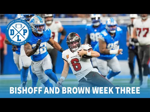 Bischoff and Brown Week Three | Detroit Lions Podcast