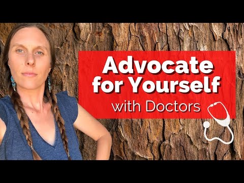 How to Advocate for yourself with Doctors