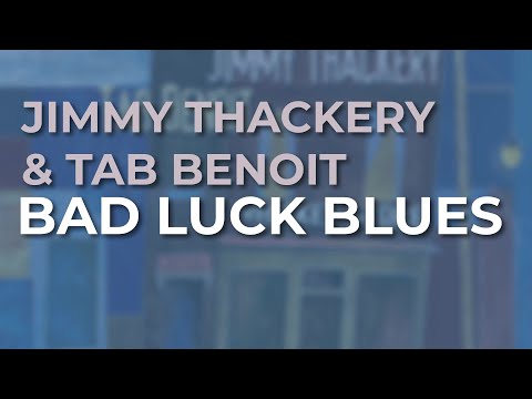 Jimmy Thackery & Tab Benoit - Bad Luck Blues (Official Audio)