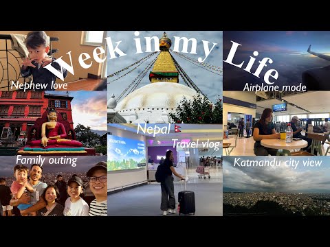 A week in my life in Nepal🇳🇵| travel vlog🛫 | meeting family, home edition | Ktm diaries📍