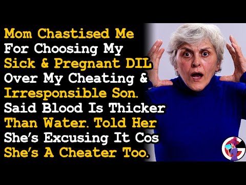 Son Cheats & Abandons His Sick Pregnant Wife & My Mom's Mad I Chose My DIL Over Him... AITA