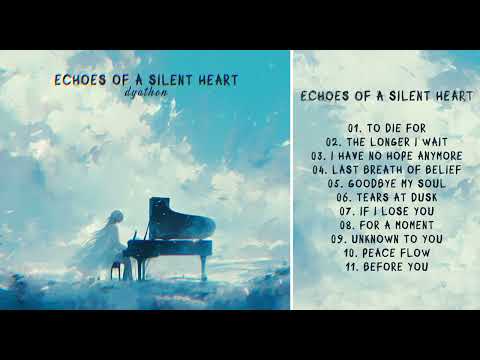 Echoes Of A Silent Heart by dyathon | Full Album