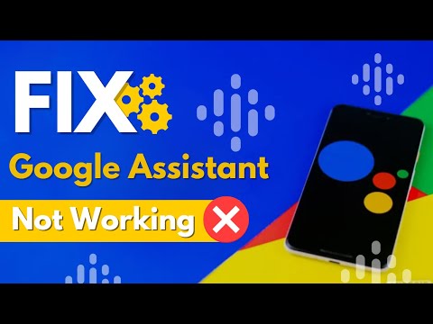 How to Fix Google Assistant When It's Not Working