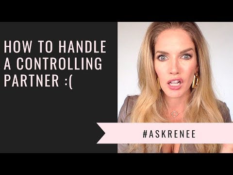 How to deal with a controlling partner | Controlling Relationships