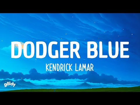 dodger blue - Kendrick Lamar (Lyrics)