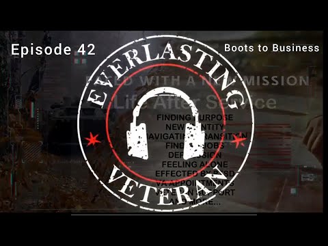 Ep. 42 -Boots to Business