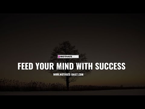 Feed Your Mind With Success | Best Motivational Speech | Motivate Daily