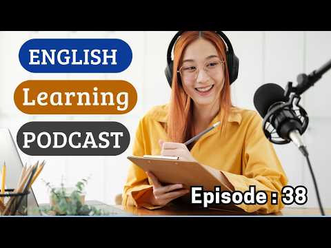 English Learning Podcast Conversation🎙️Episode 38 | Intermediate | Improve English Speaking Skills