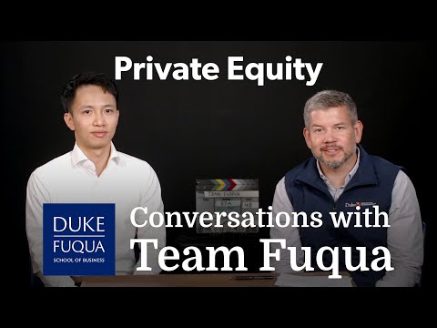 Conversations with Team Fuqua: Private Equity