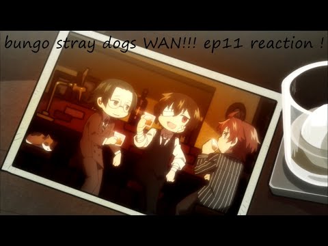 SWEET HANAKO POTATO JUICE~bungo stray dogs WAN!!! ep11 reaction ! ft. a crusty hoe