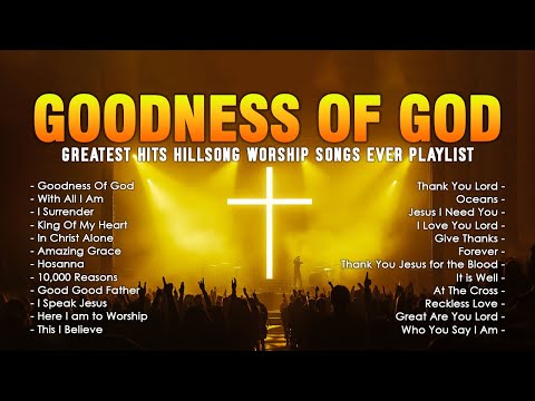 Goodness Of God, With All I Am,... (Lyrics) Greatest Hits Hillsong Worship Songs Ever Playlist 2024