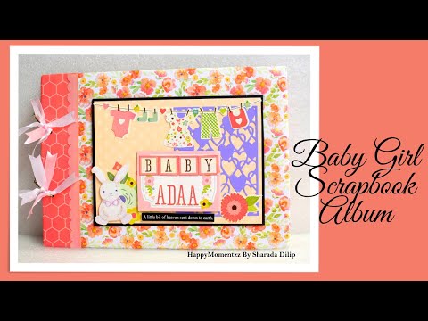 Baby Girl Scrapbook Album | HappyMomentzz by Sharada Dilip