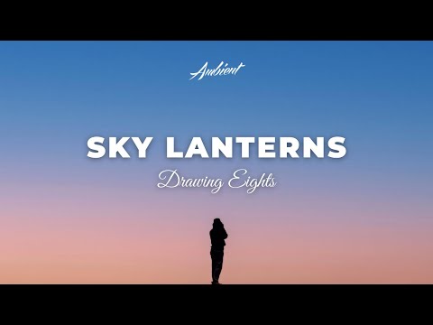 Drawing Eights - Sky Lanterns [ambient chill guitar]