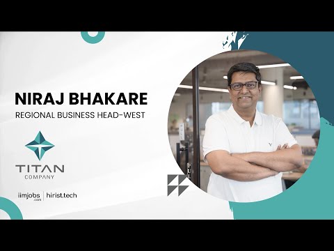 Titan Company - Niraj Bhakare (Regional Business Head-West) | Showcase | iimjobs.com