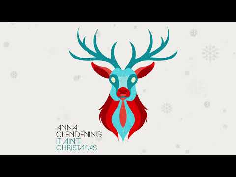 Anna Clendening - It Ain't Christmas [Official Audio]