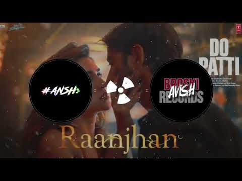 Raanjhan (REMIX) DO PATTI | AVISH679 x DJ KRIIz