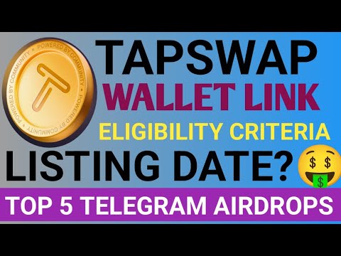 Tapswap Airdrop Eligibility Criteria & Listing | Tapswap Airdrop Wallet Link| Tapswap Airdrop Update