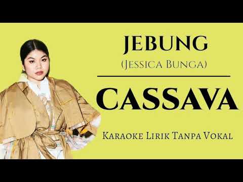 Jebung - Cassava (Karaoke Lirik Tanpa Vokal)