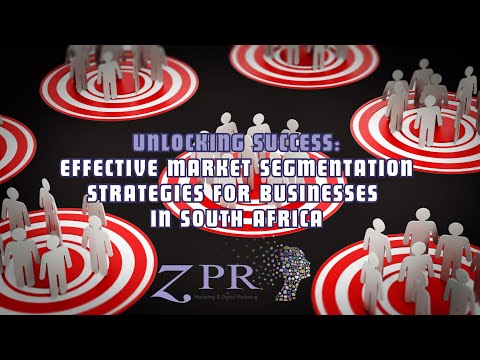 Unlocking Success: Effective Market Segmentation Strategies for Businesses in South Africa