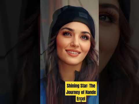 Shining Star: The Journey of Hande Erçel