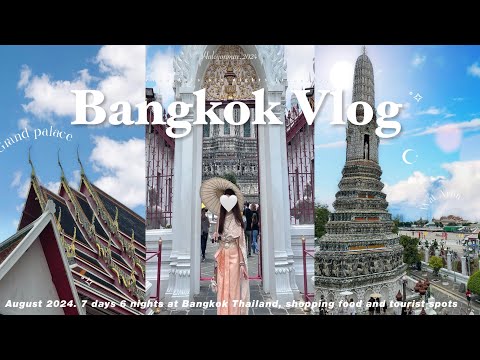 Bangkok Vlog 🇹🇭 | 7 days itinerary, Wat Arun, Shopping 🛍 + food  🍲