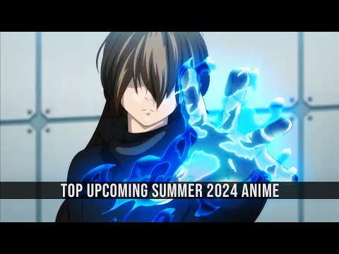 Top Upcoming Summer 2024 Anime