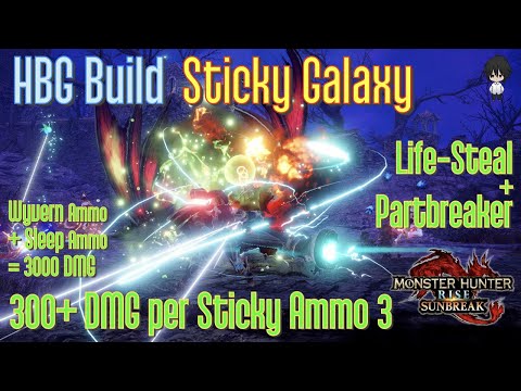 MHRSB HBG Build - Sticky Galaxy (sticky ammo with 300+ damage per bullet)