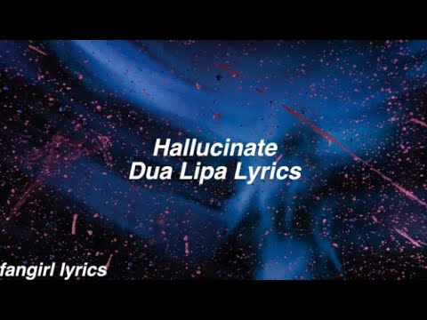 Hallucinate || Dua Lipa Lyrics