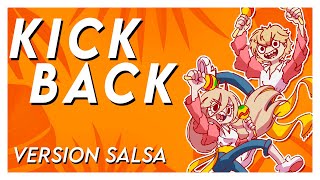 KICK BACK but it's SALSA (Full Version)