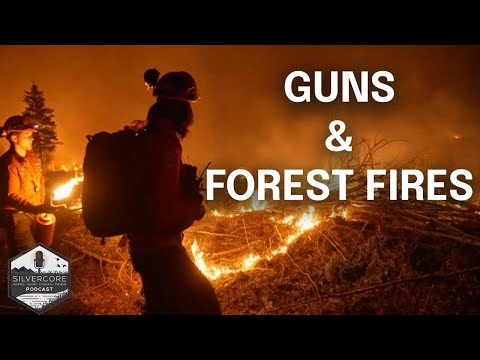 Silvercore Podcast Ep. 130: Firearms and Forest Fires