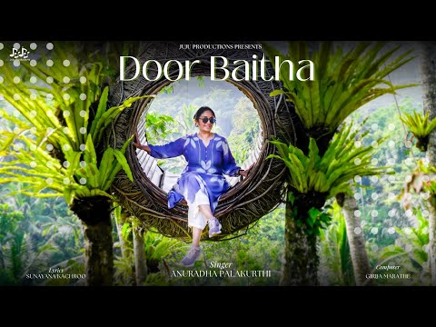 Door Baitha Piya Re - Feat. Anuradha Palakurthi | Sunayana Kachroo