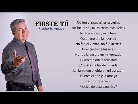 Rigoberto Amaya. Oficial.  Fuiste tú . Balada. (letra en descripción)