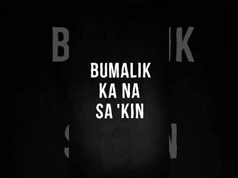 bumalik ka na sakin by silent sanctuary