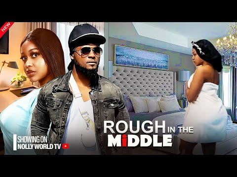 ROUGH IN THE MIDDLE - MAURICE SAM, UCHE MONTANA 2024 latest nigerian movie