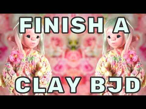 Polymer and Air dry Clay Ball-Jointed Doll:  Finishing Polly!