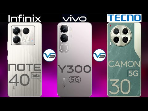 Vivo Y300 5G VS Infinix Note 40 5G VS Tecno Camon 30 5G