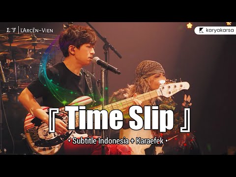 L'Arc~en~Ciel - Time Slip | Subtitle Indonesia & Karaefek