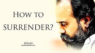 How to surrender? || Acharya Prashant (2016)