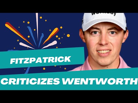 Matt Fitzpatrick Criticizes Wentworth for 'Disgraceful' PGA Tour Decision at BMW Championship