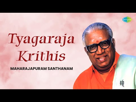 Tyagaraja Krithis | Maharajapuram Santhanam | Manasu Swadeenamai | Rara Raghuveera | Carnatic  Music